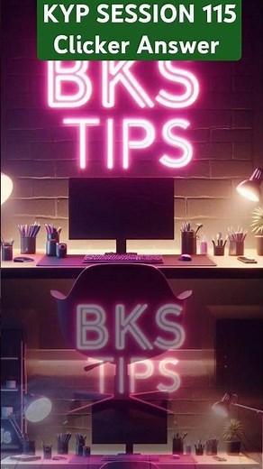 KYP SESSION 115 Clicker Answer | Session 115 Clicker Answer #bkstips #clicker