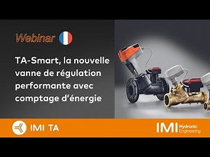 WEBINAIRE 2022 #3 - TA-Smart, la nouvelle vanne de régulation performante avec comptage d’énergie.