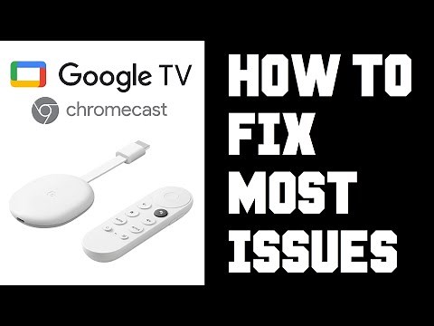 Chromecast with Google TV How To Fix Most Issues - Fix Problems Chromecast with Google TV Help