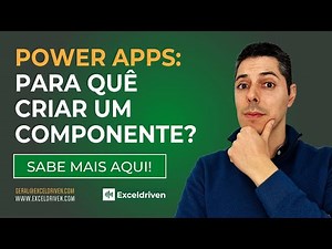 Power Apps: Para quê criar um componente?