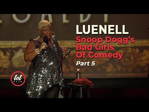 Luenell Campbell Snoop Dogg’s Bad Girls of Comedy • FULL SET • Part 5 | LOLflix