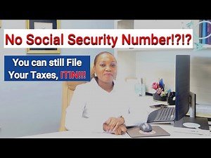 No Work Permit and Social Security Number??! File Your Taxes with an ITIN!!!