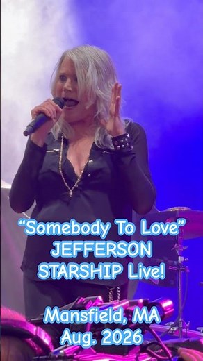 JEFFERSON STARSHIP short! "Somebody To Love": iconic song live in concert; Aug. 2026