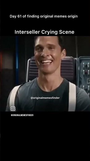 interstellar crying { meme}.