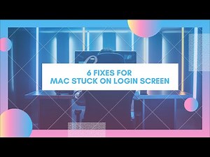 6 Fixes For Mac Stuck on Login Screen after Update
