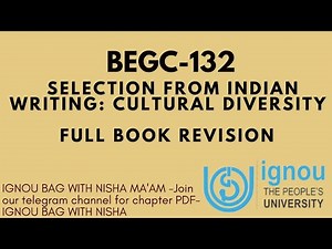 BEGC -132 ( Selection from Indian writing : cultural diversity )I FULL BOOK REVISION I#ignou