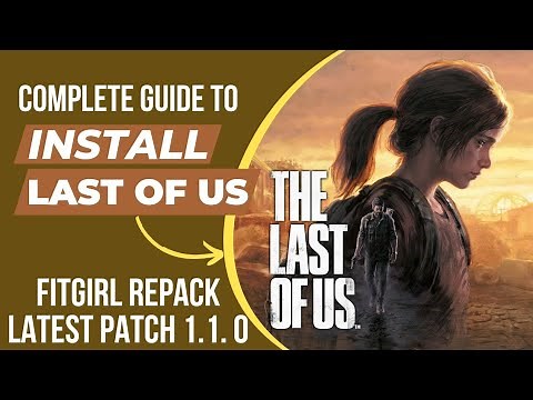 How to Install The Last of Us Part 1 on PC Without Errors - Tips & Tricks Revealed! #lastofus
