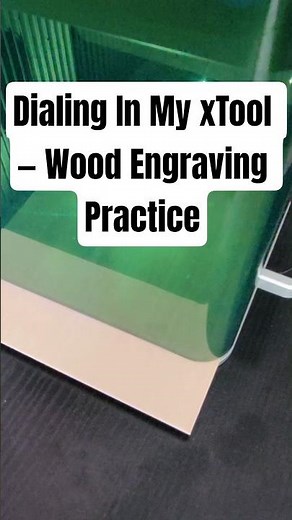 xTool Laser Engraving Practice — Wood Settings & What I'd Do Differently