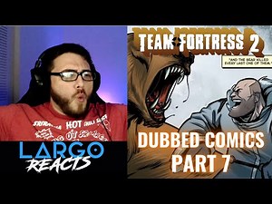 TF2 Dubbed Comics (Part 7) - Largo Reacts