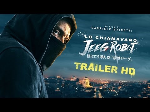 THEY CALLED HIM JEEG ROBOT - OFFICIAL TRAILER [HD]