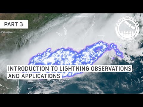 NASA ARSET: Introduction to Lightning Observations and Applications, Part 3/3