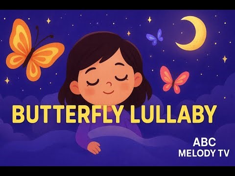 Butterfly Lullaby – Gentle Sleep Music for Babies & Kids | Soothing Bedtime Song
