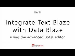 Integrate Text Blaze with Data Blaze - Advanced BSQL Editor