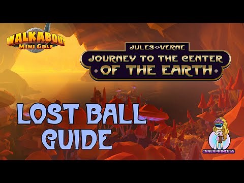 Lost Ball Guide - Journey To The Center Of The Earth - Walkabout Mini Golf