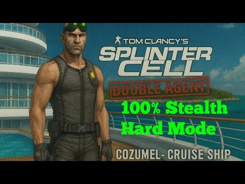 Splinter Cell Double Agent V1 100% Stealth Walkthrough Mission 7 Cozumel - Cruise Ship Hard Mode