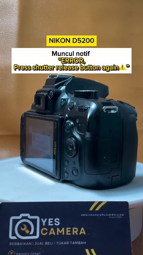 Servis Kamera Nikon D5200: Solusi Error Press Shutter