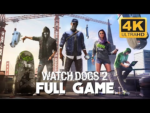 WATCH DOGS 2 - Full Game | 4K