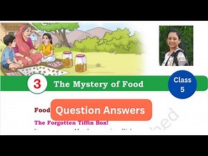 The Mystery of Food (Question Answers) Class 5 EVS Chapter 3 NCERT Arti Suri