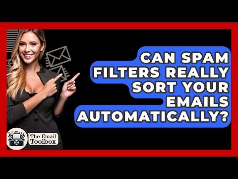 Can Spam Filters Really Sort Your Emails Automatically? - TheEmailToolbox.com