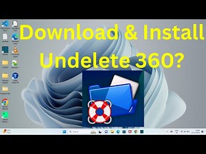 How to Download & Install Undelete 360 on Windows 11?