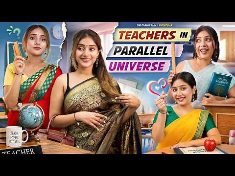 Teachers In Parallel universe | Tena Jaiin | The Paayal Jain