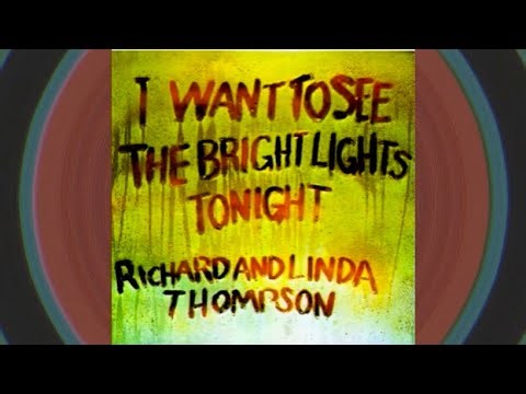 Richard & Linda Thompson- I Want To See The Bright Lights Tonight (Side Two)