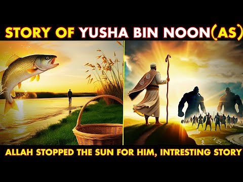 Story of Yusha Bin Noon (AS) | Inspiring Quranic Tale from Islamic History