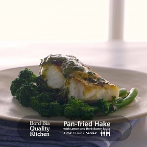 Try a new dish… like Pan Fried Hake with Lemon and Herb Butter Sauce. | Bord Bia - Irish Food Board