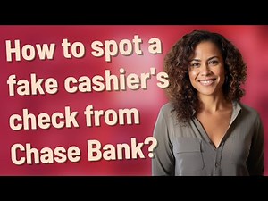 How to spot a fake cashier's check from Chase Bank?