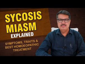 SYCOSIS MIASM EXPLAINED BY DR. KEDARNATH A. LONGANI MD (HOM) LONGANI CLINICS