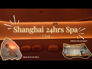 I Tried a 24-Hour Spa in Shanghai — Is It Worth It?! | Shuiguo Spa Vlog