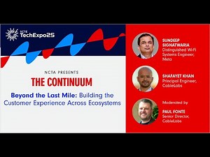 Beyond the Last Mile | NCTA's The Continuum Stage | SCTE TechExpo25