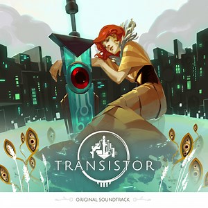 Transistor (Original Soundtrack) by Darren Korb
