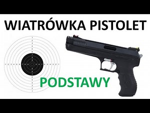 Jak strzelać - Wiatrówka pistolet
