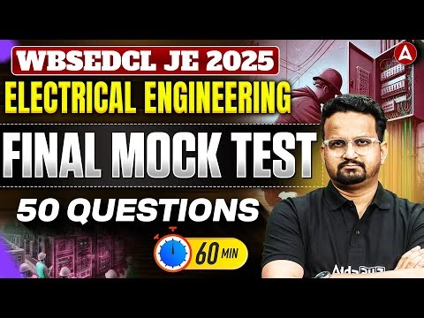 WBSEDCL JE 2025 Electrical Final Mock Test ⚡ | 50 Questions in 60 Minutes | Full Exam Practice