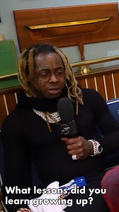 What lessons did you learn growing up? | Lil Wayne