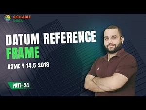 Tutorial - 24 GD&T ||Datum Reference Frame||
