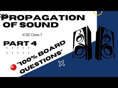 Propagation of Sound Class 7 ICSE | 100% Board Questions | Part 4 | Sound Chapter