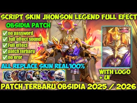 SCRIPT SKIN JHONSON LEGEND FULL EFFECT TERBARU PATCH OBSIDIA WORK NO PASSWORD ‼️