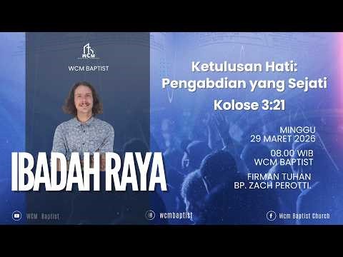 IBADAH MINGGU 29 MARET 2026 | KETULUSAN HATI: PENGABDIAN YANG SEJATI. KOLOSE 3:22-25