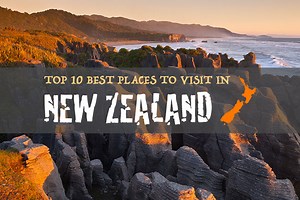 Top 10 Best Places To Visit In New Zealand