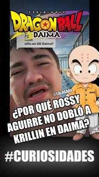 ¿Por qué Rossy Aguirre no dobló a Krillin en Daima? - Lalo Garza #doblaje #curiosidades #dragonball