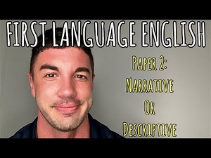 IGCSE First Language English - Paper 2 - NARRATIVE OR DESCRIPTIVE ?!