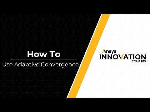 Using Adaptive Convergence with Ansys Mechanical*