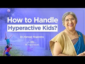 How to Handle Hyperactive kids? | By Yoga Guru - Hansaji