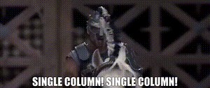 Single column! Single column!