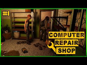 Computer Repair Shop - Brand New - Opening Our Own Dodgy Repair Store - Episode #1