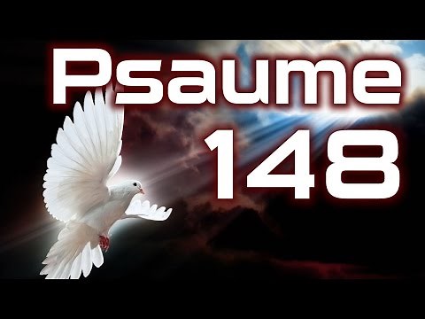 Psaume 148 - Exhortation à la création, à louer le Seigneur Alléluia!