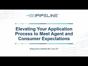 Elevating Your Application Process to Meet Agent and Consumer Expectations 2024