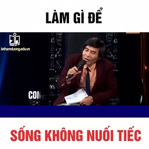 2.8M views · 35K reactions | LÀM GÌ ĐỂ SỐNG KHÔNG NUỐI TIẾC 樂 Nguồn: Quyền lực ghế nóng VTV3 | TS Lê Thẩm Dương | Facebook